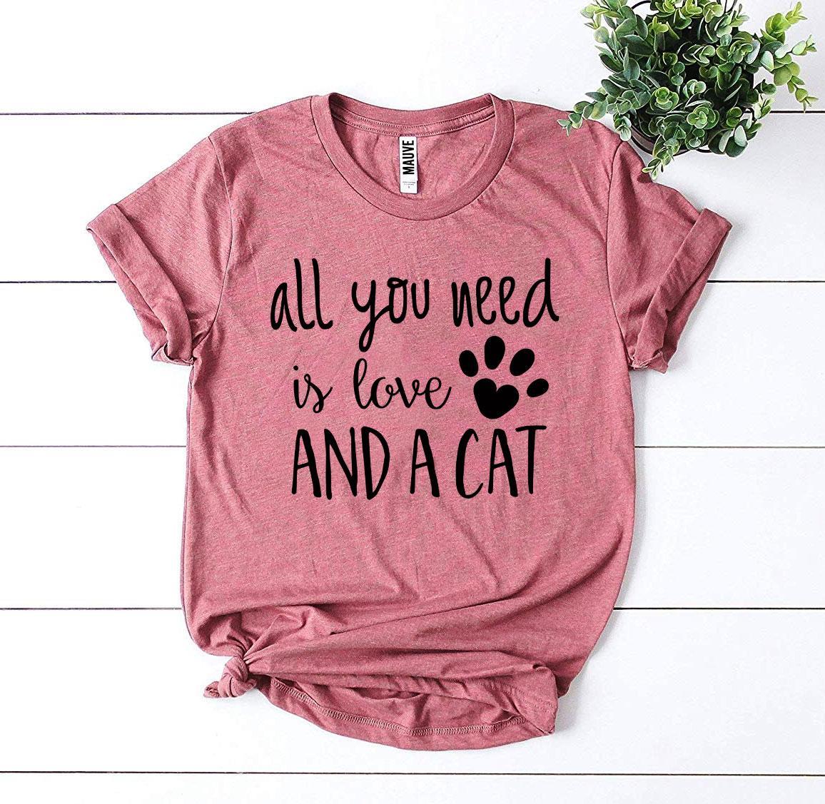 Premium All You Need Is Love And A Cat T-Shirt - Ultimate Comfort & Style