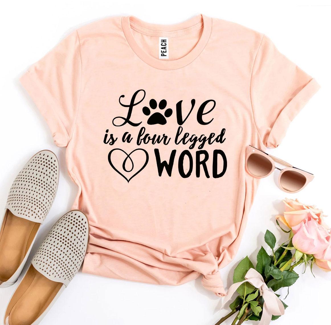 Premium Love Is A Four Legged Word T-Shirt