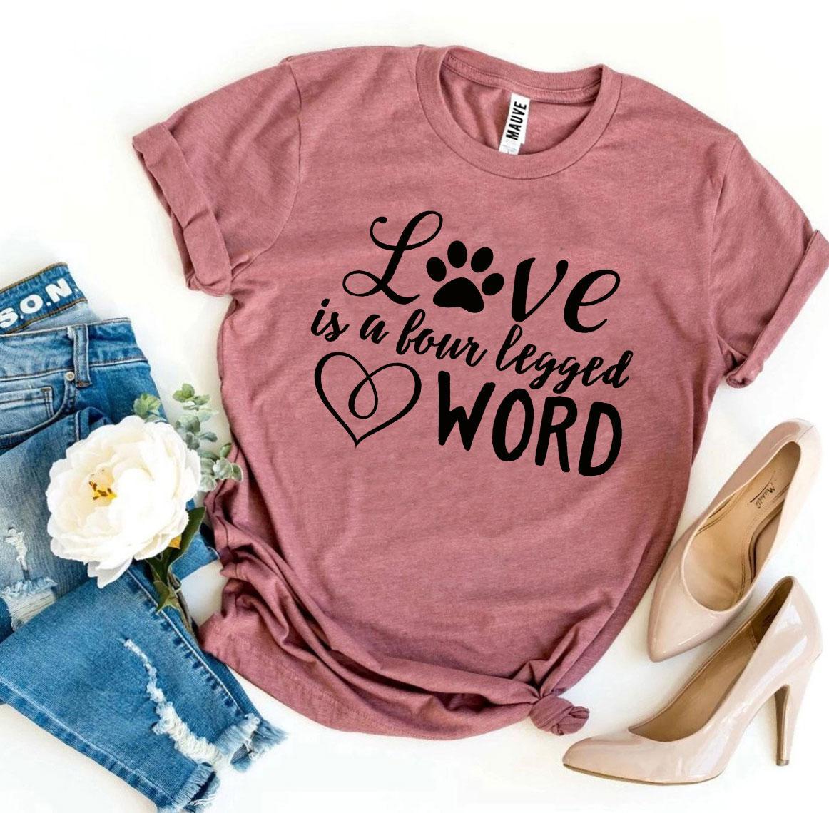 Premium Love Is A Four Legged Word T-Shirt