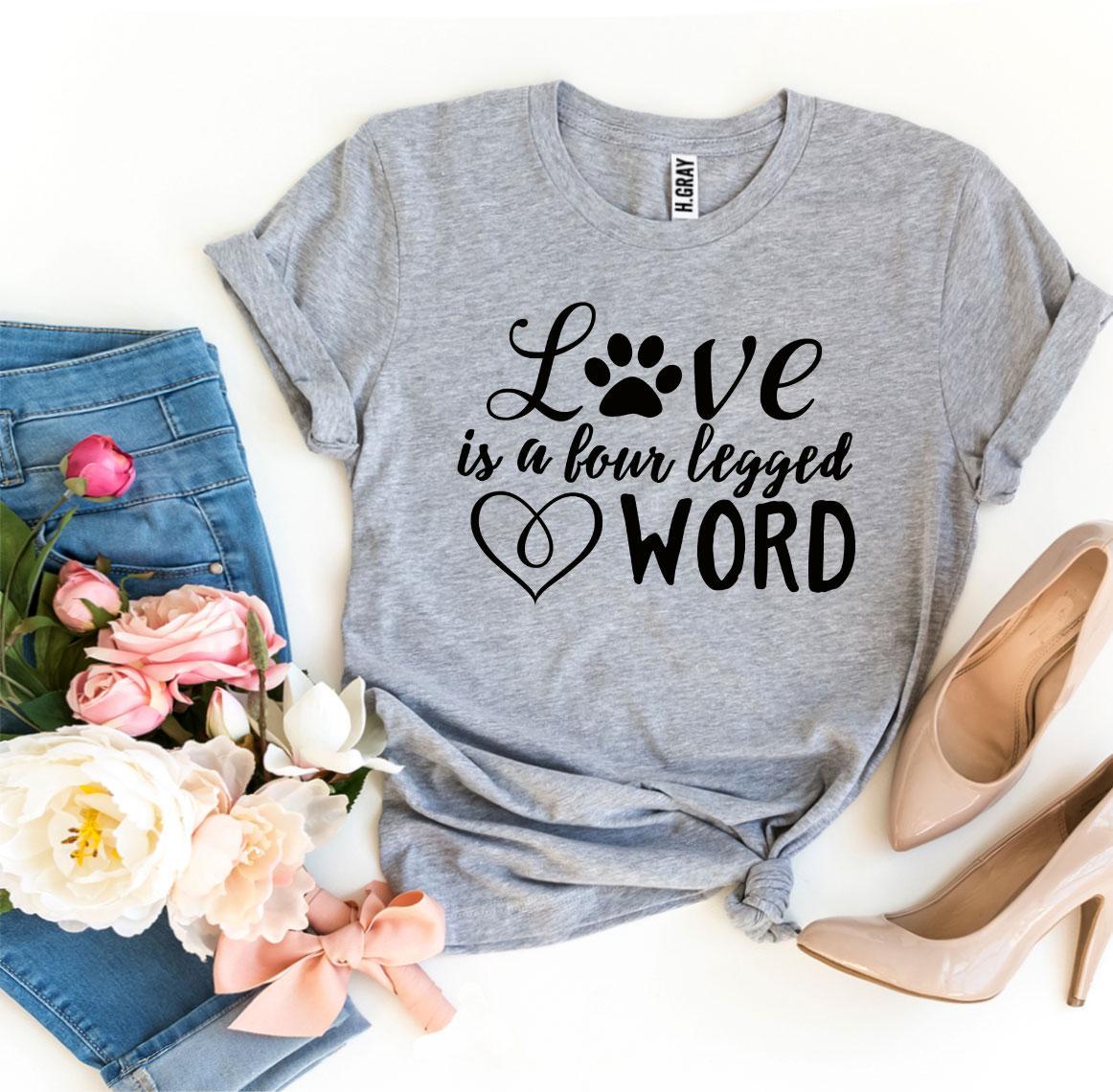 Premium Love Is A Four Legged Word T-Shirt