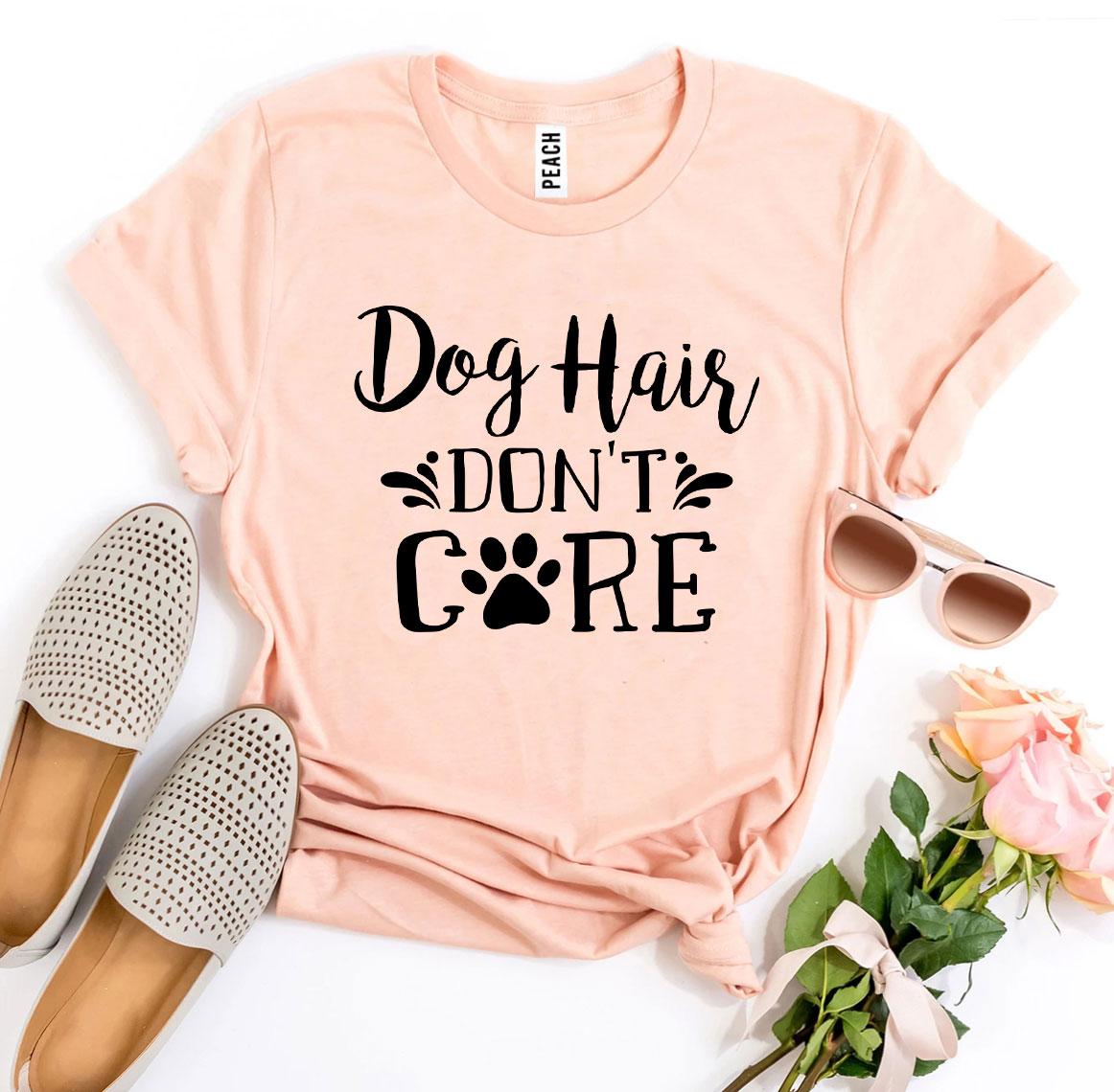 Premium Dog Hair Don't Care Tee - Ultimate Dog Lover's Essential