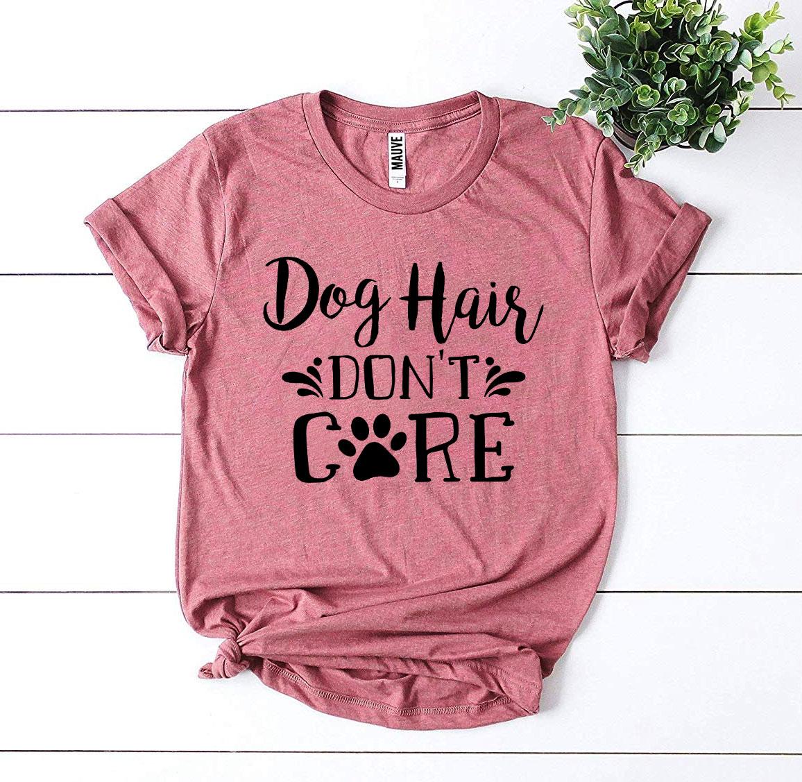 Premium Dog Hair Don't Care Tee - Ultimate Dog Lover's Essential