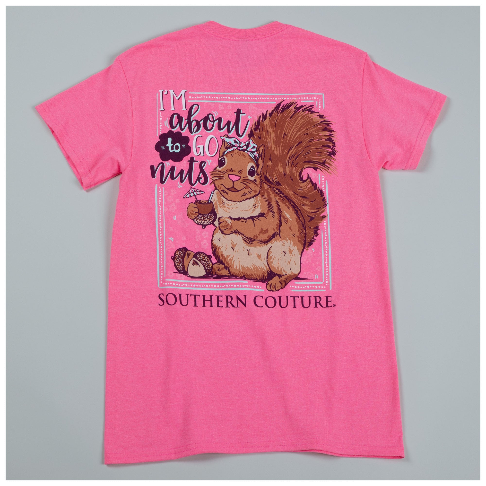 Premium Southern Couture 'I'm About To Go Nuts' T-Shirt