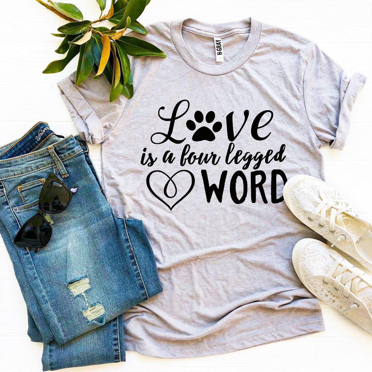 Premium Love Is A Four Legged Word T-Shirt