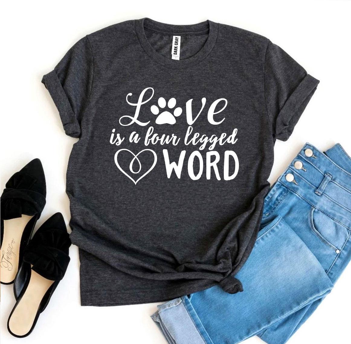 Premium Love Is A Four Legged Word T-Shirt