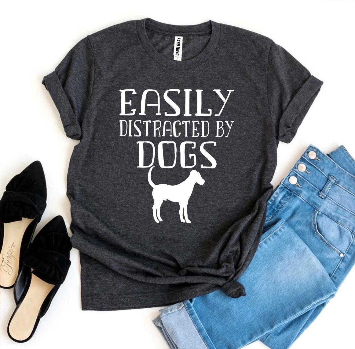 Premium 'Easily Distracted By Dogs' Graphic Tee - Soft & Comfortable Fit