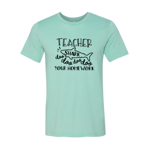 Ultimate Teacher Shark Doo Doo Your Homework T-Shirt